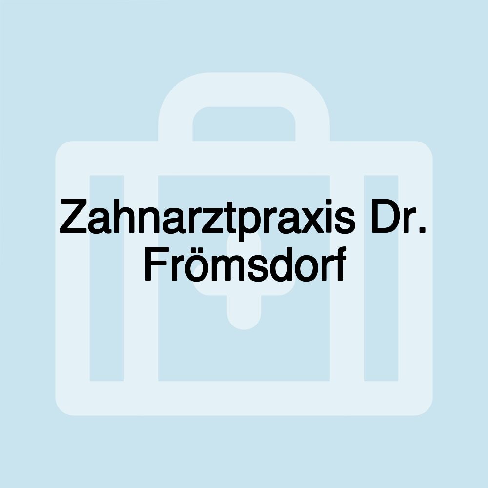 Zahnarztpraxis Dr. Frömsdorf