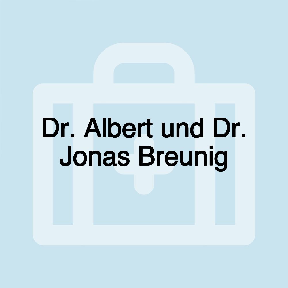 Dr. Albert und Dr. Jonas Breunig