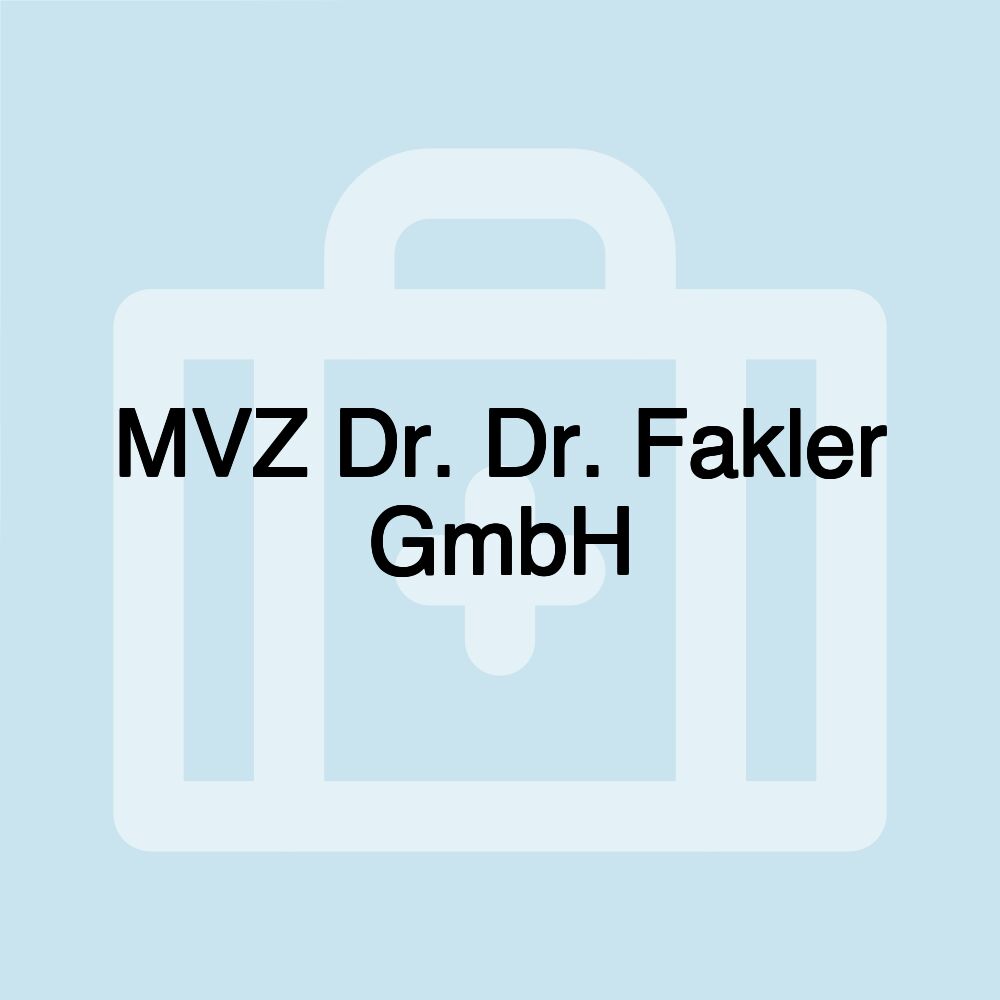 MVZ Dr. Dr. Fakler GmbH