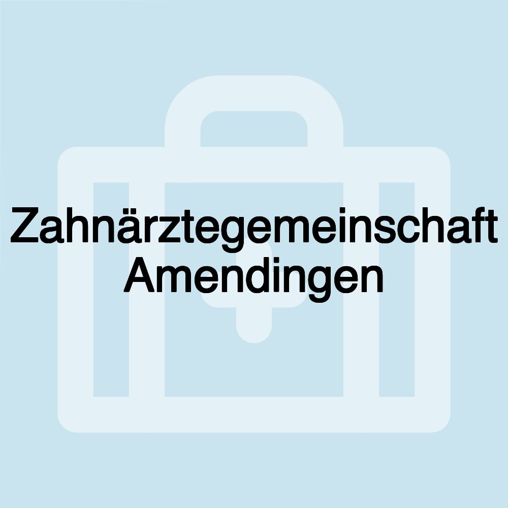 Zahnärztegemeinschaft Amendingen