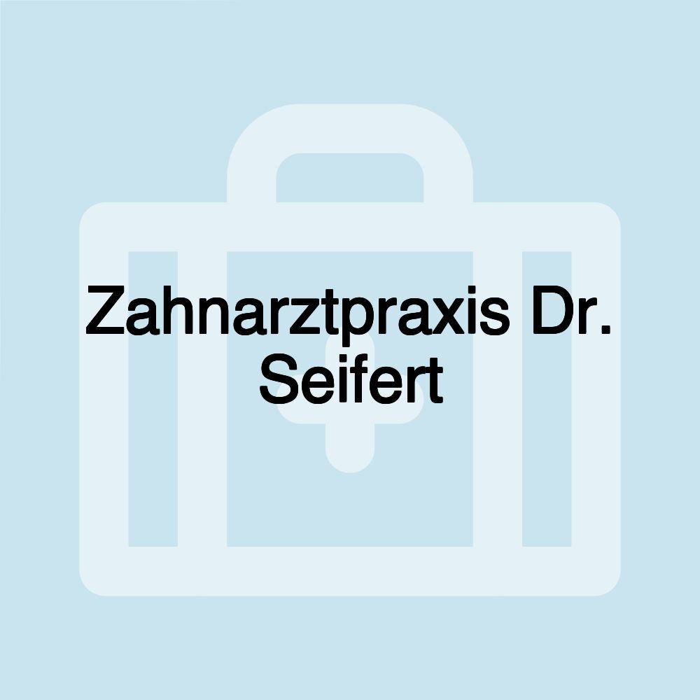 Zahnarztpraxis Dr. Seifert