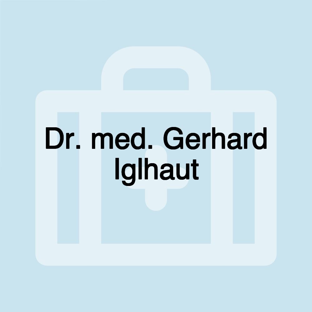 Dr. med. Gerhard Iglhaut