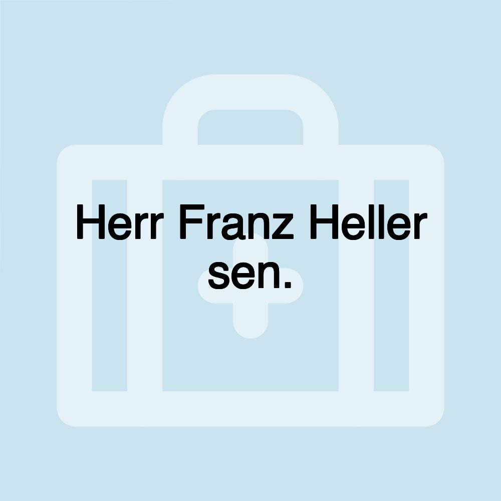 Herr Franz Heller sen.