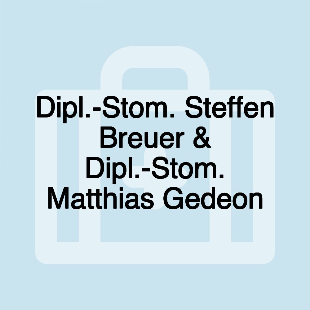 Dipl.-Stom. Steffen Breuer & Dipl.-Stom. Matthias Gedeon