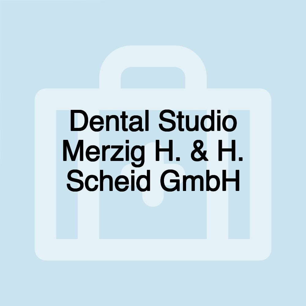 Dental Studio Merzig H. & H. Scheid GmbH