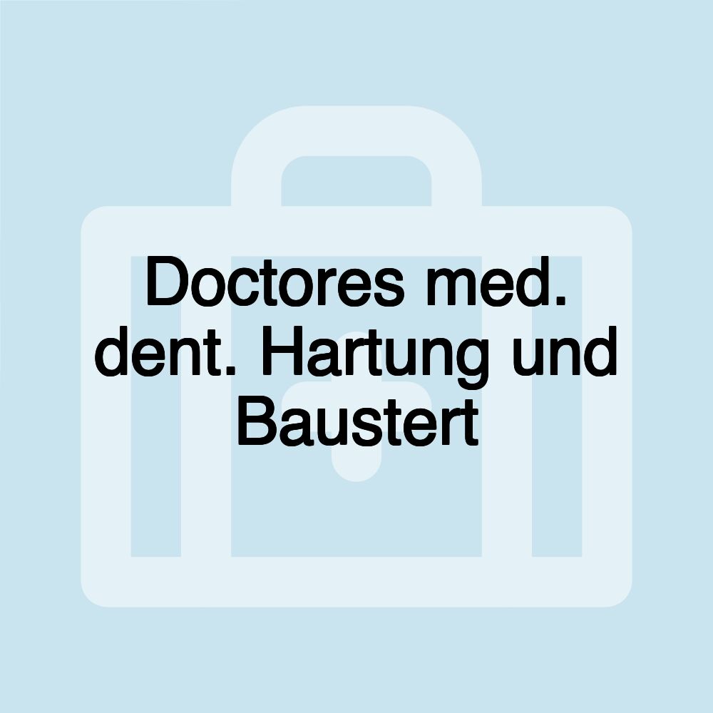 Doctores med. dent. Hartung und Baustert