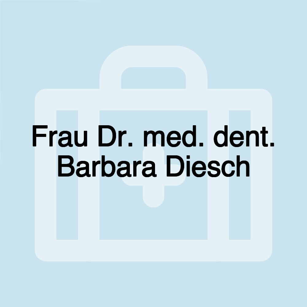 Frau Dr. med. dent. Barbara Diesch