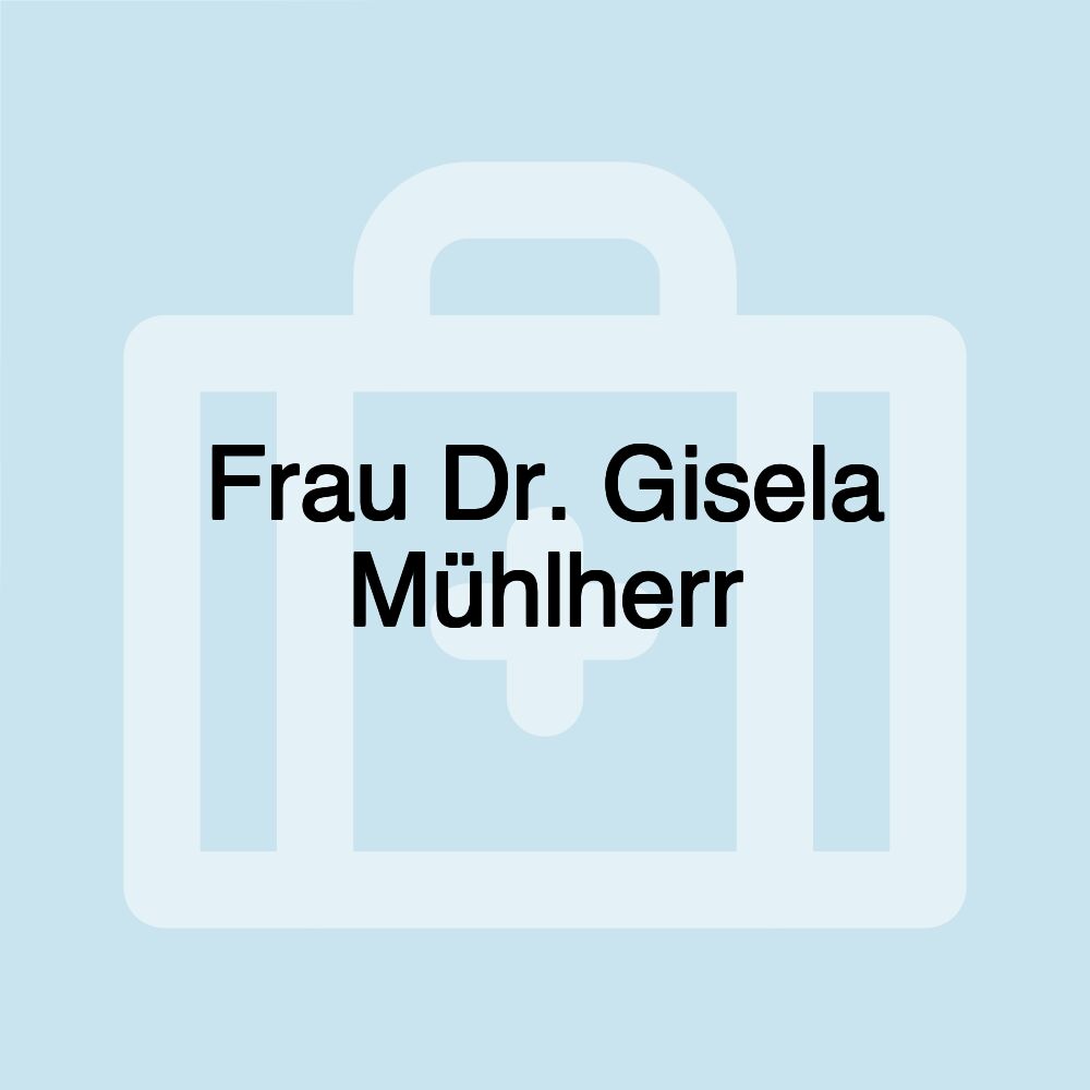 Frau Dr. Gisela Mühlherr