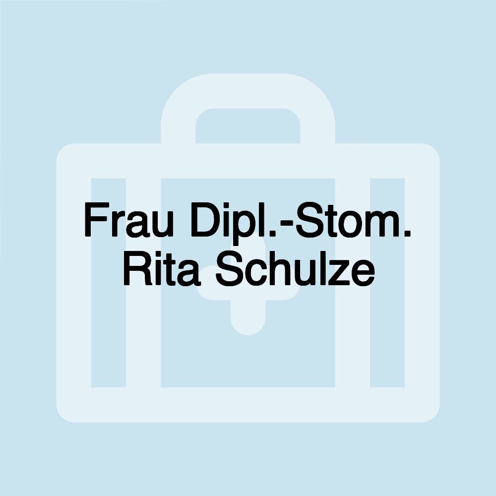 Frau Dipl.-Stom. Rita Schulze