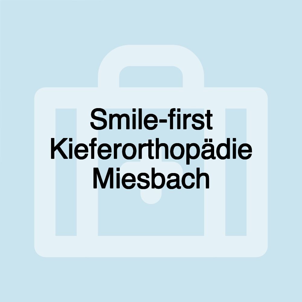 Smile-first Kieferorthopädie Miesbach