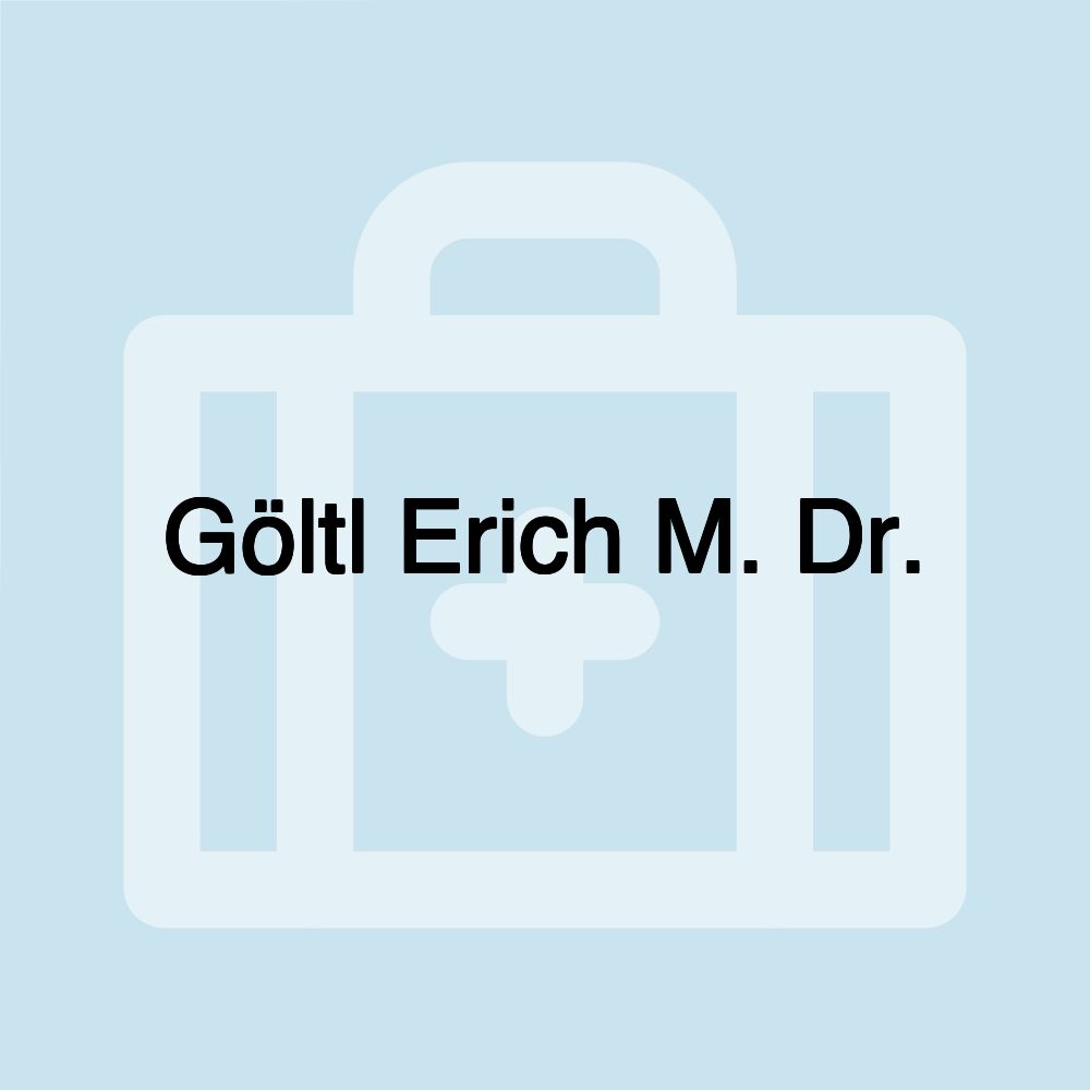 Göltl Erich M. Dr.