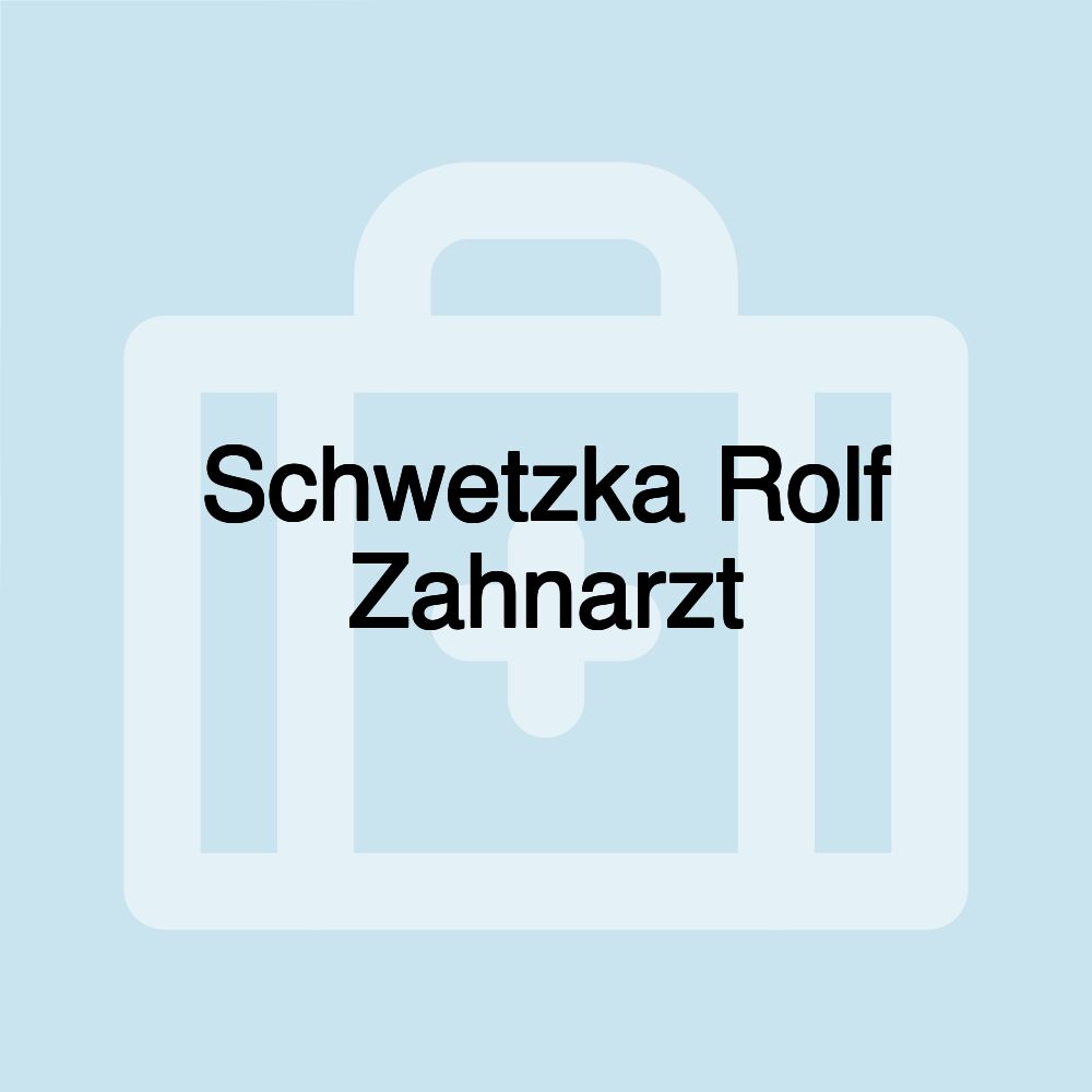 Schwetzka Rolf Zahnarzt