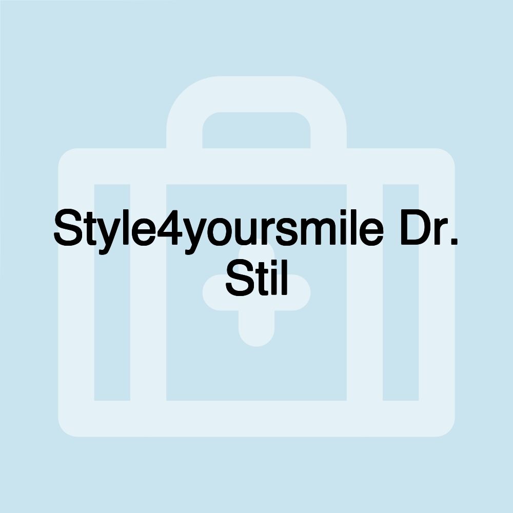 Style4yoursmile Dr. Stil