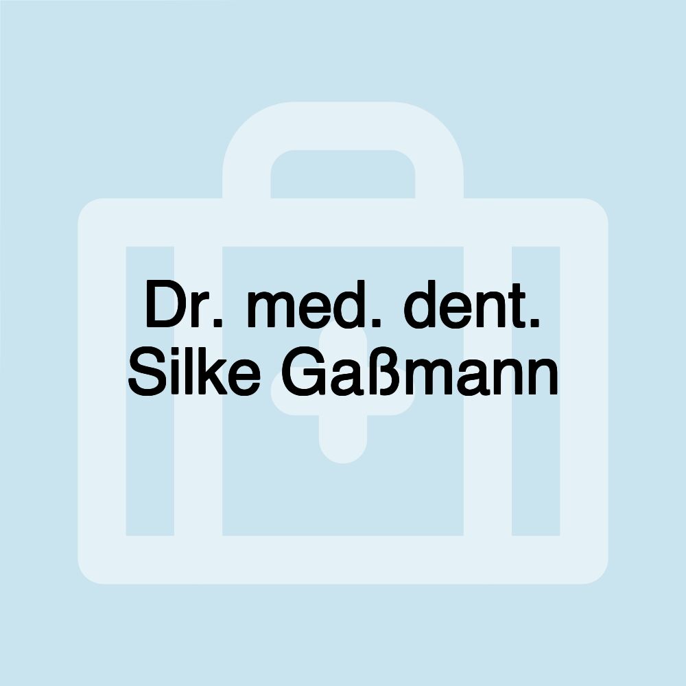 Dr. med. dent. Silke Gaßmann