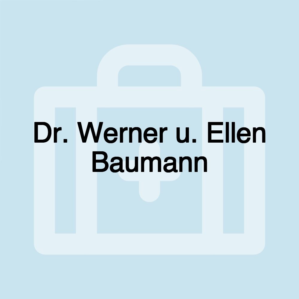 Dr. Werner u. Ellen Baumann