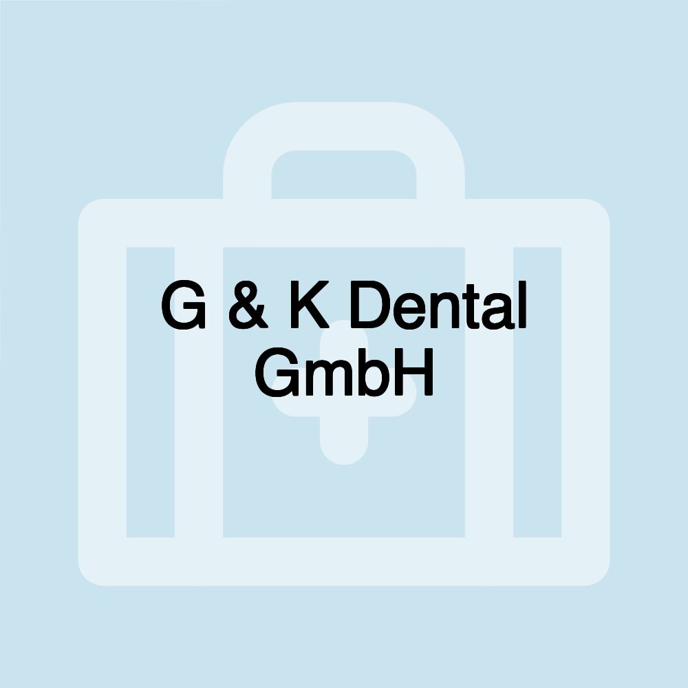 G & K Dental GmbH