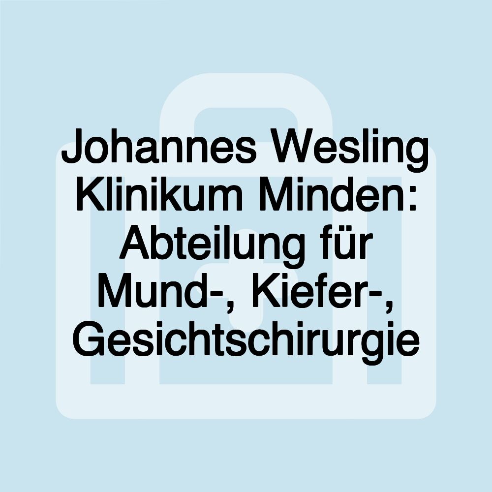 Johannes Wesling Klinikum Minden: Abteilung für Mund-, Kiefer-, Gesichtschirurgie