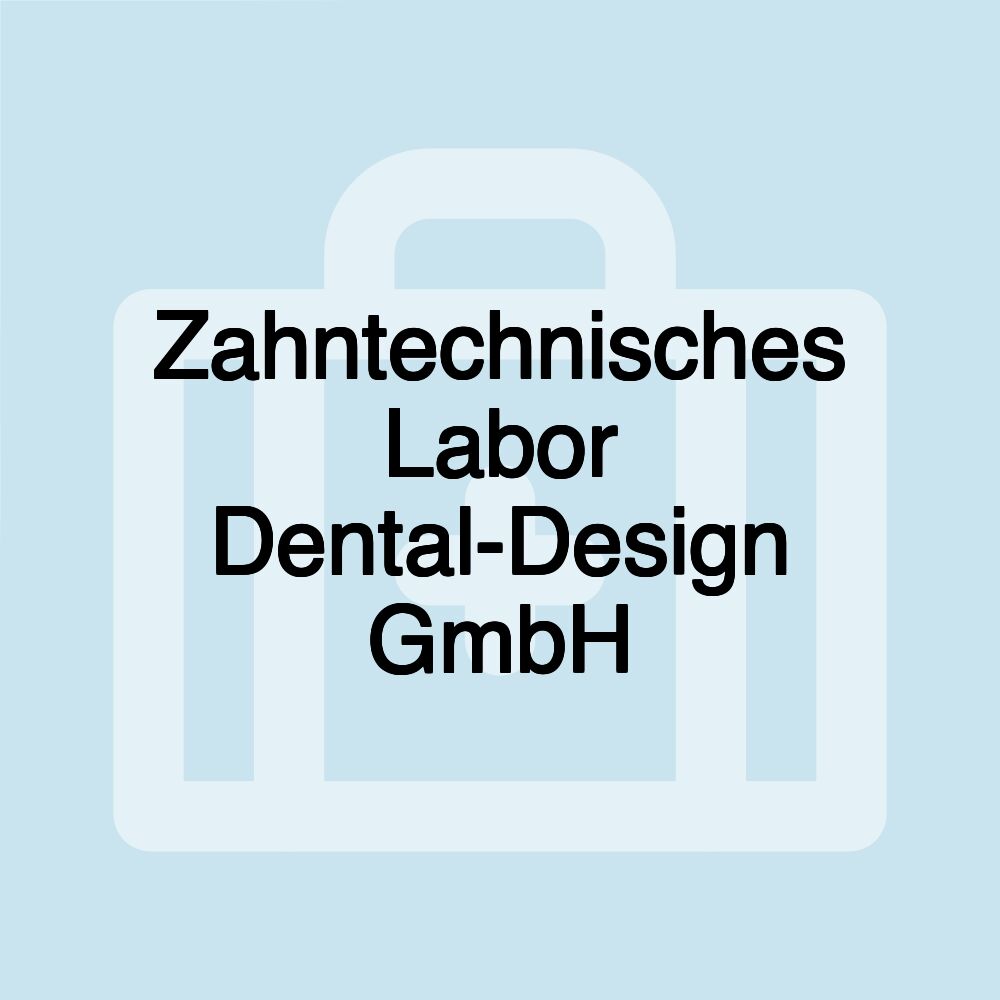 Zahntechnisches Labor Dental-Design GmbH