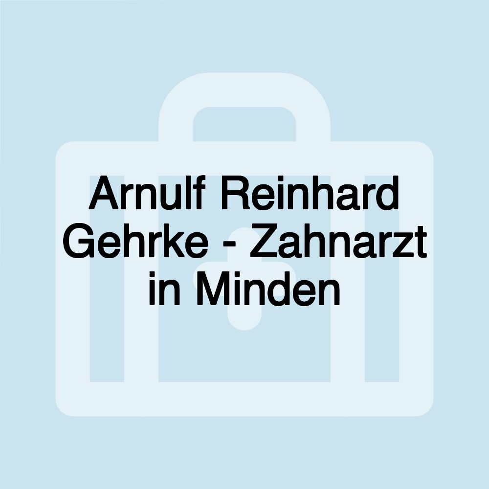 Arnulf Reinhard Gehrke - Zahnarzt in Minden