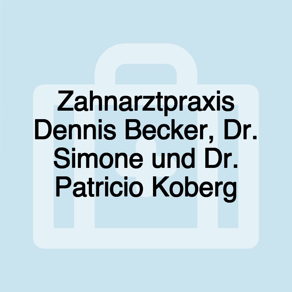 Zahnarztpraxis Dennis Becker, Dr. Simone und Dr. Patricio Koberg