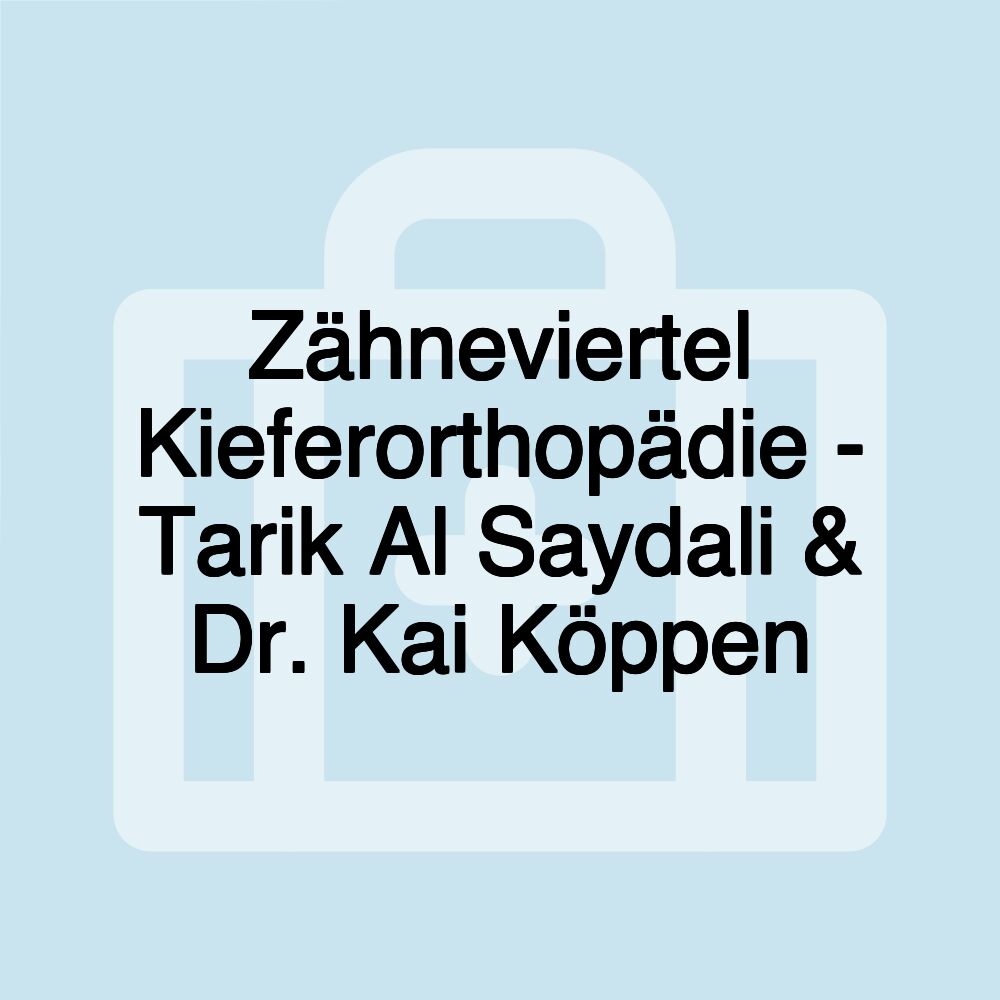 Zähneviertel Kieferorthopädie - Tarik Al Saydali & Dr. Kai Köppen