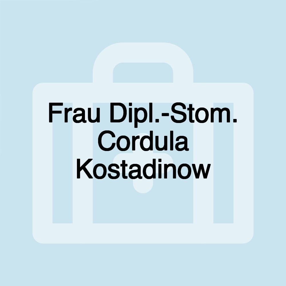 Frau Dipl.-Stom. Cordula Kostadinow