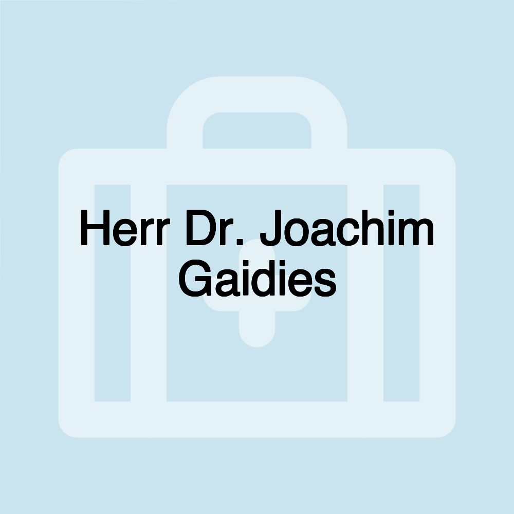 Herr Dr. Joachim Gaidies