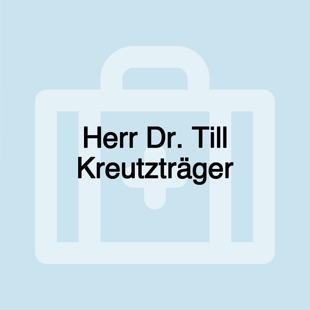 Herr Dr. Till Kreutzträger