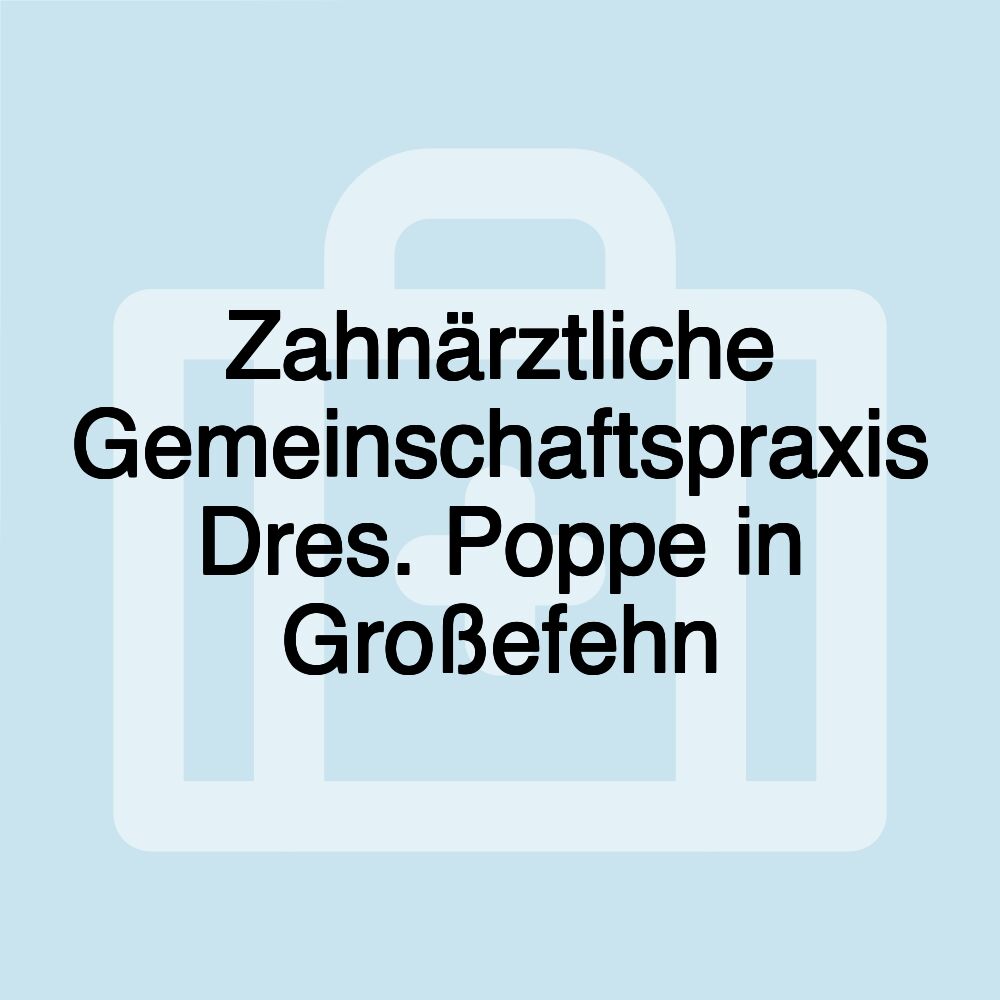 Zahnärztliche Gemeinschaftspraxis Dres. Poppe in Großefehn