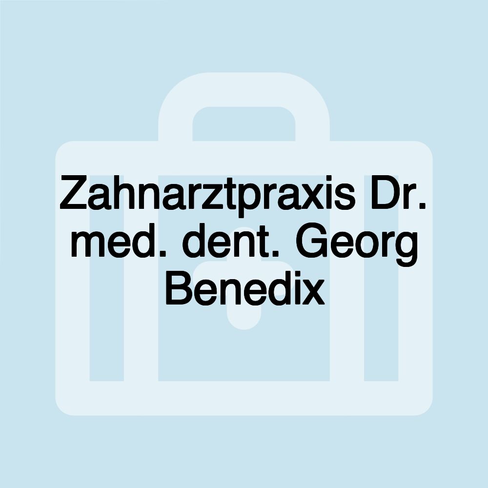 Zahnarztpraxis Dr. med. dent. Georg Benedix