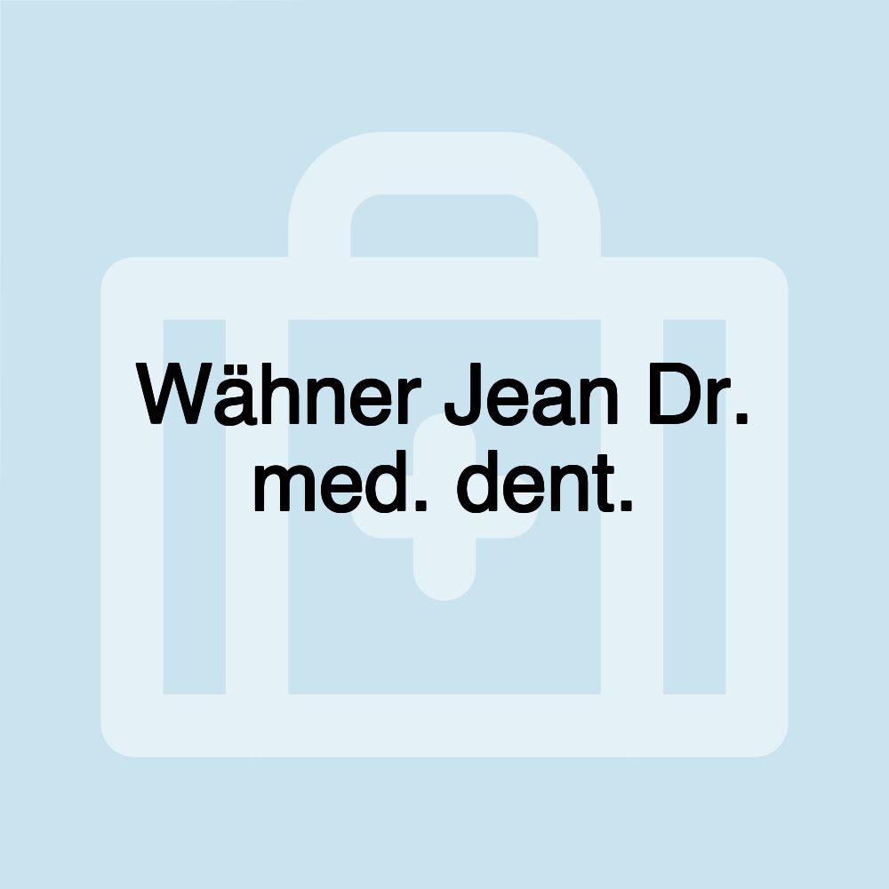 Wähner Jean Dr. med. dent.