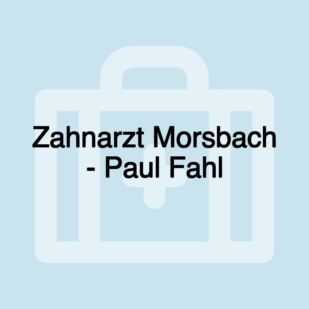 Zahnarzt Morsbach - Paul Fahl