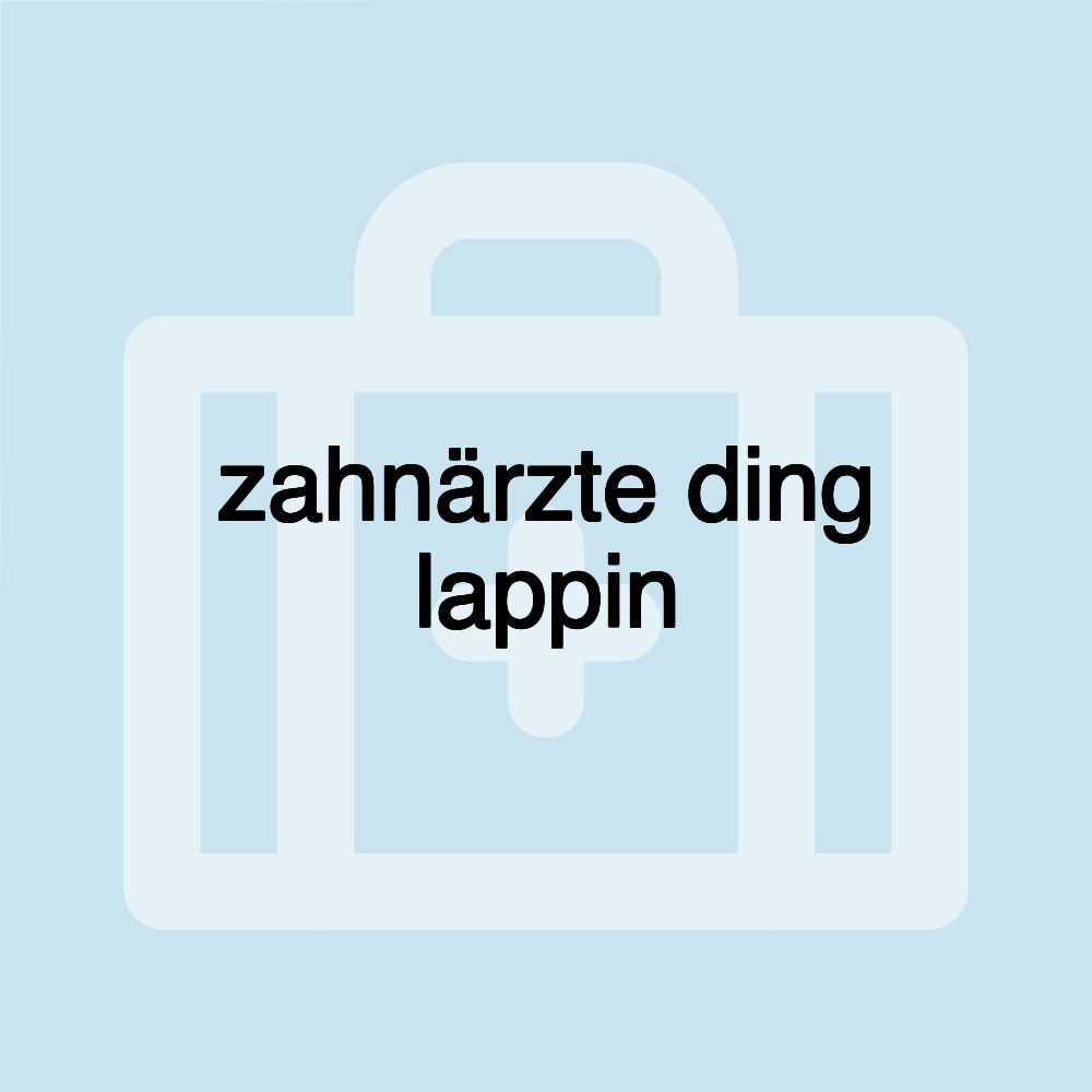 zahnärzte ding lappin