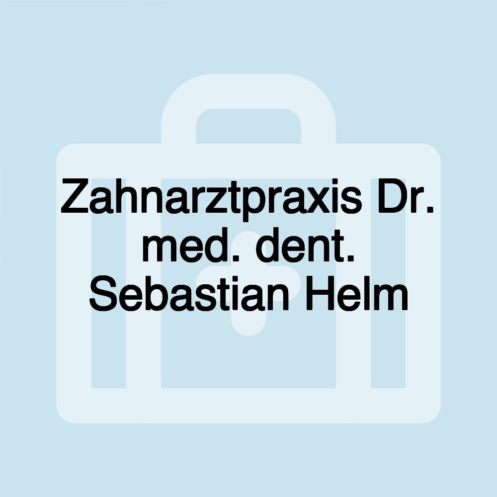 Zahnarztpraxis Dr. med. dent. Sebastian Helm