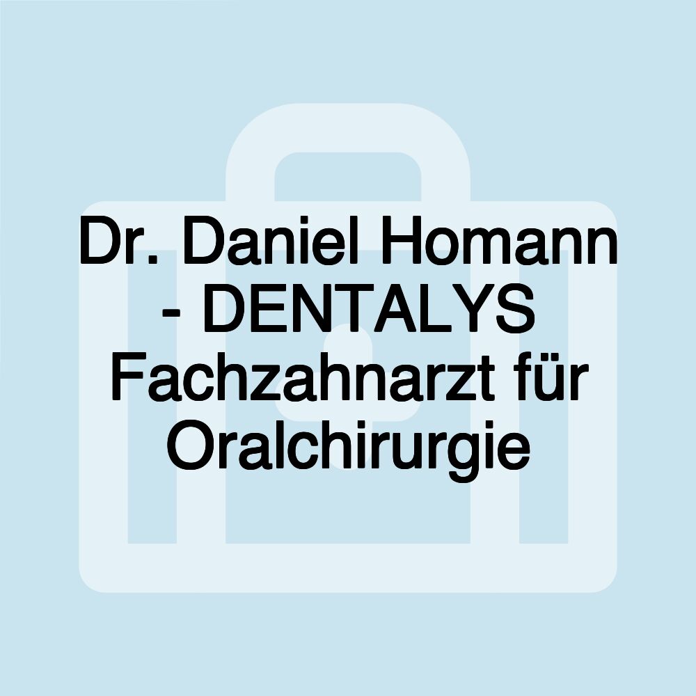 Dr. Daniel Homann - DENTALYS Fachzahnarzt für Oralchirurgie