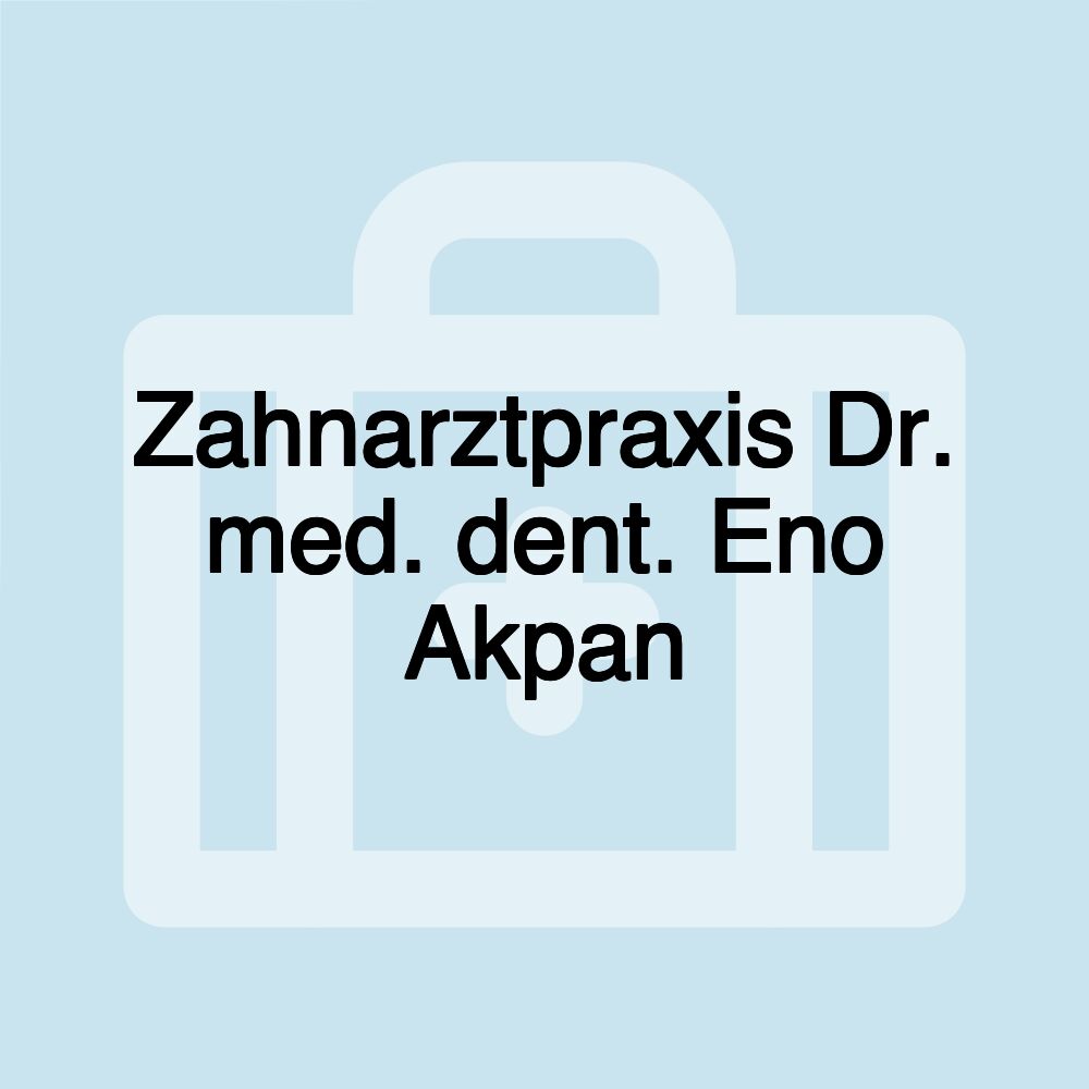 Zahnarztpraxis Dr. med. dent. Eno Akpan