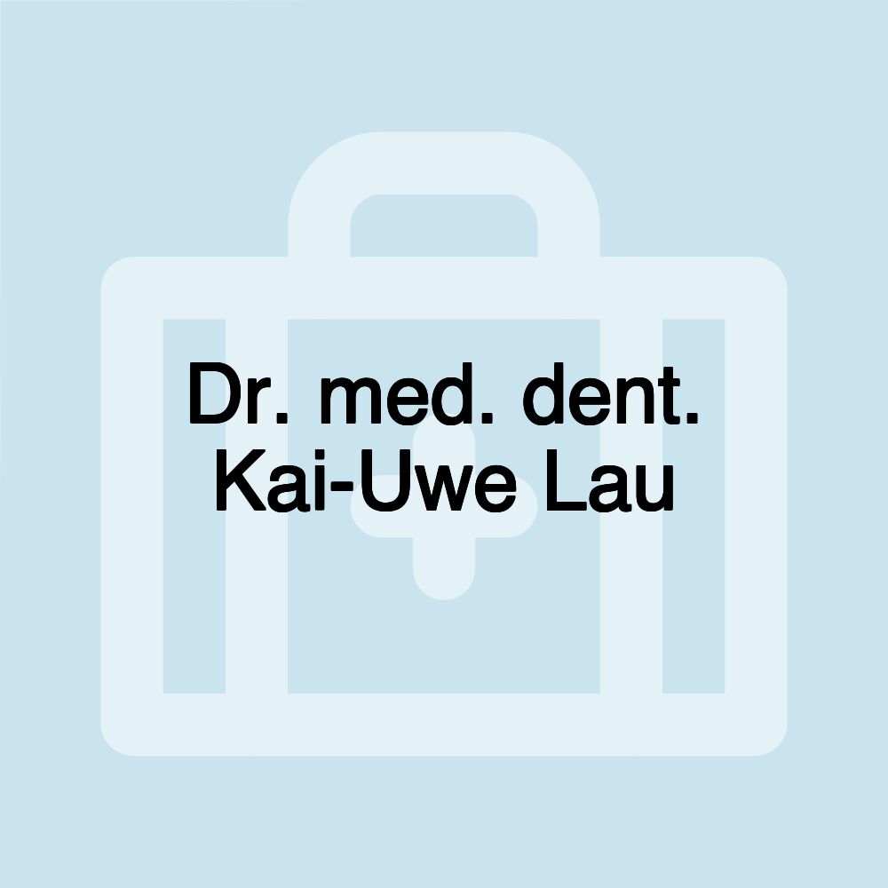 Dr. med. dent. Kai-Uwe Lau