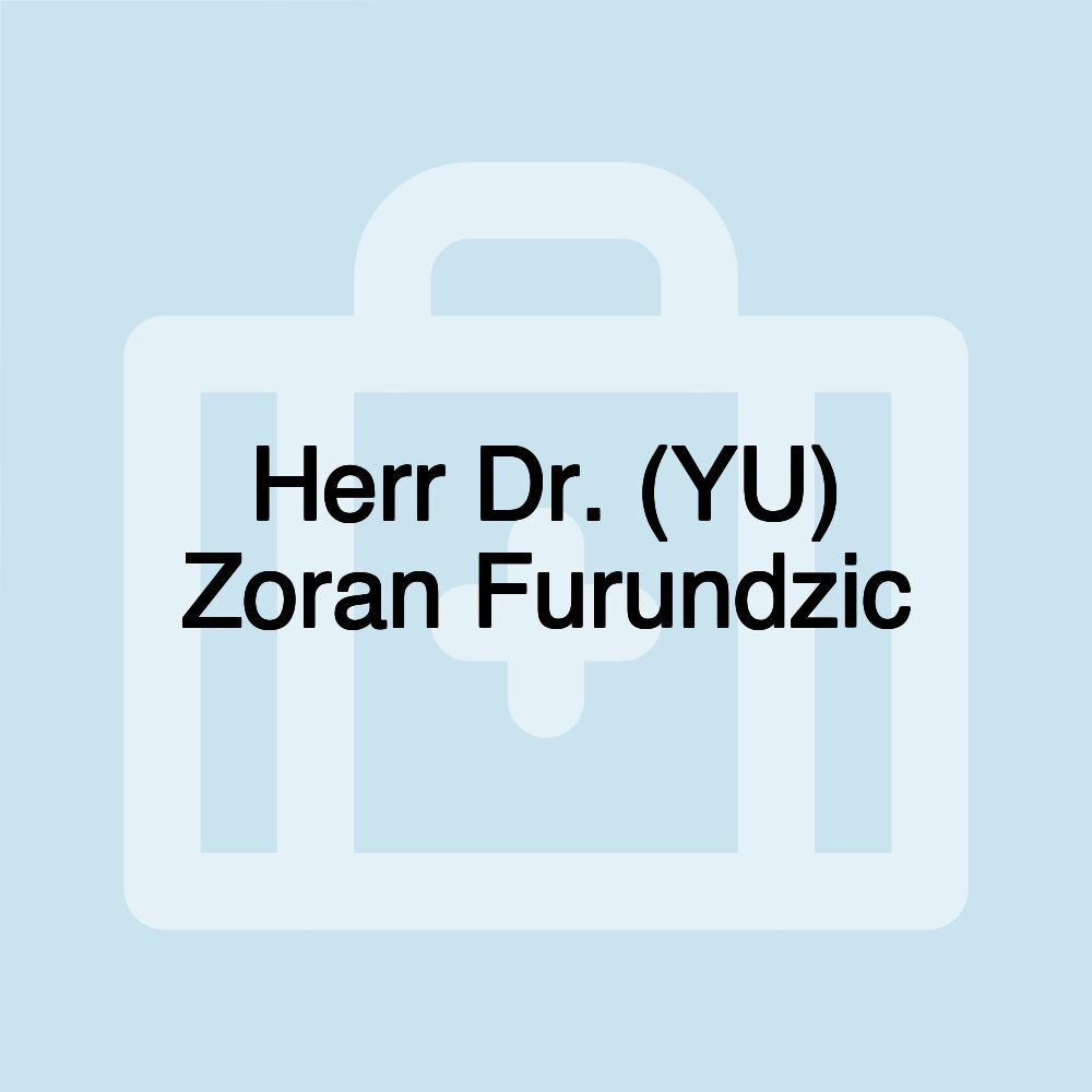 Herr Dr. (YU) Zoran Furundzic