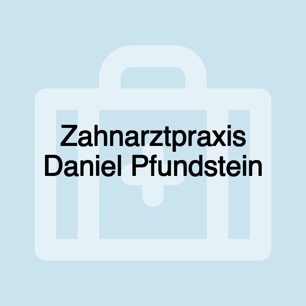 Zahnarztpraxis Daniel Pfundstein