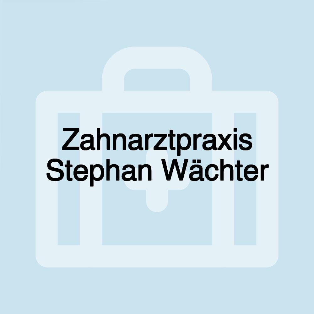 Zahnarztpraxis Stephan Wächter