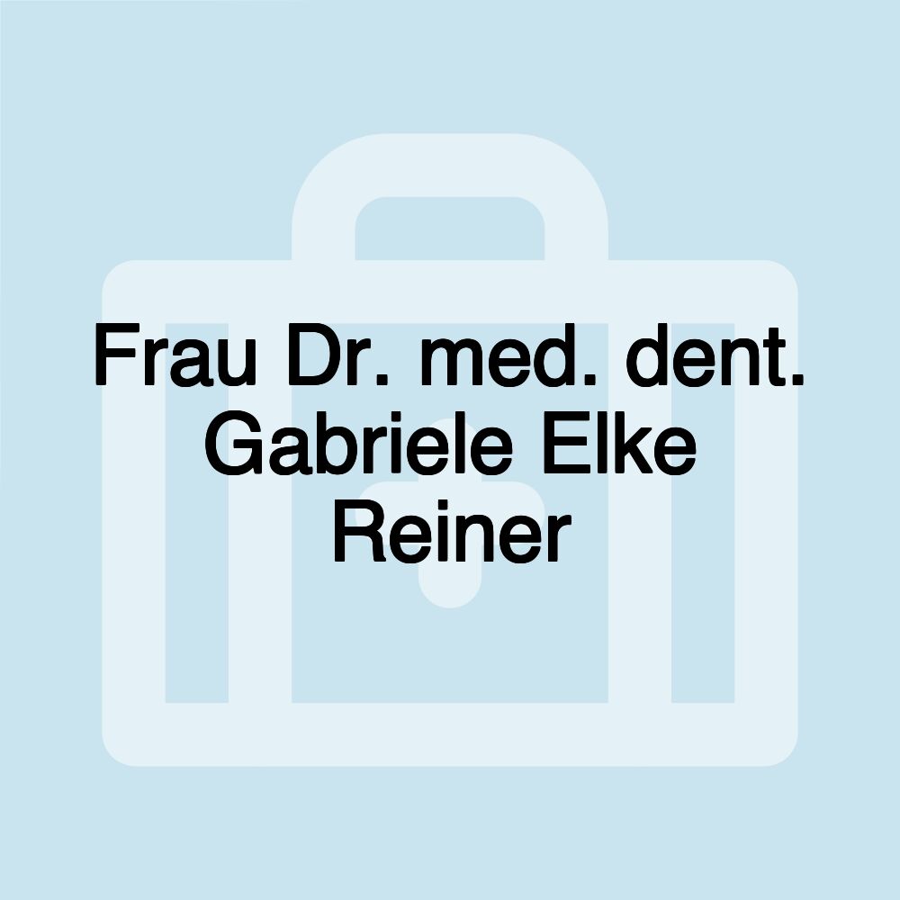 Frau Dr. med. dent. Gabriele Elke Reiner