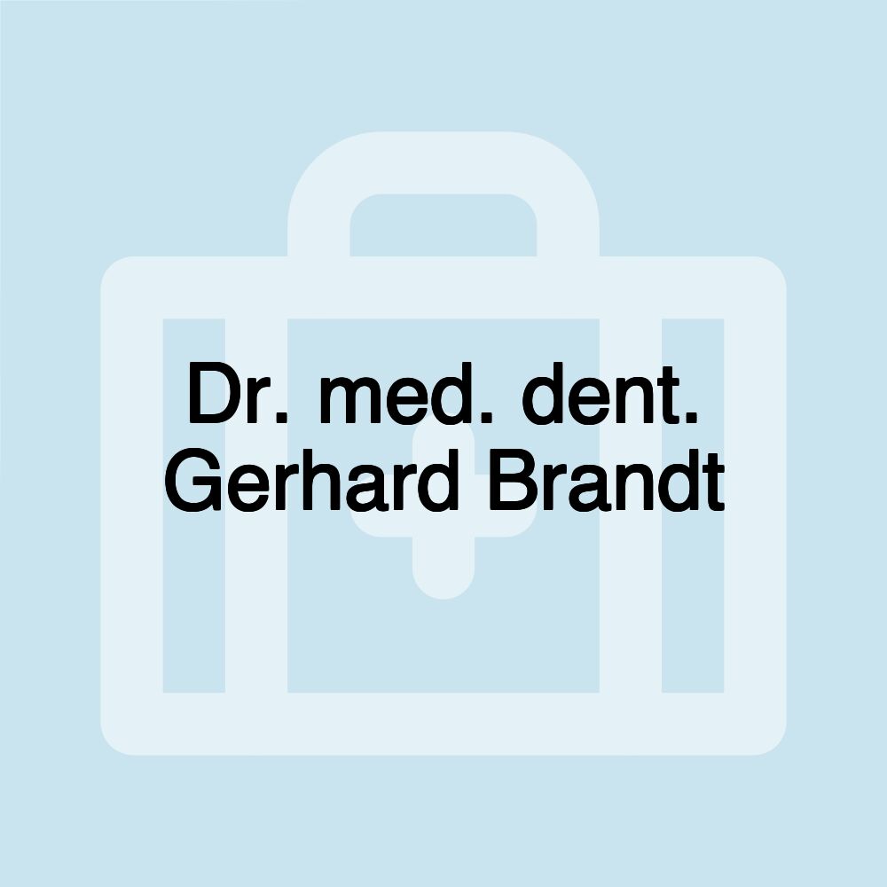 Dr. med. dent. Gerhard Brandt