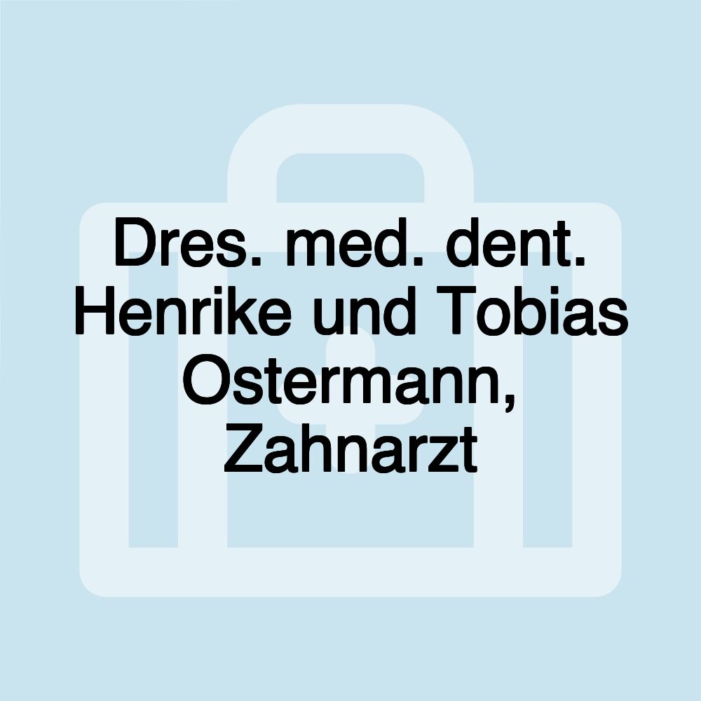 Dres. med. dent. Henrike und Tobias Ostermann, Zahnarzt