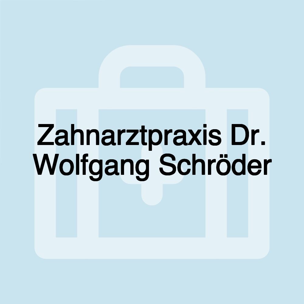 Zahnarztpraxis Dr. Wolfgang Schröder