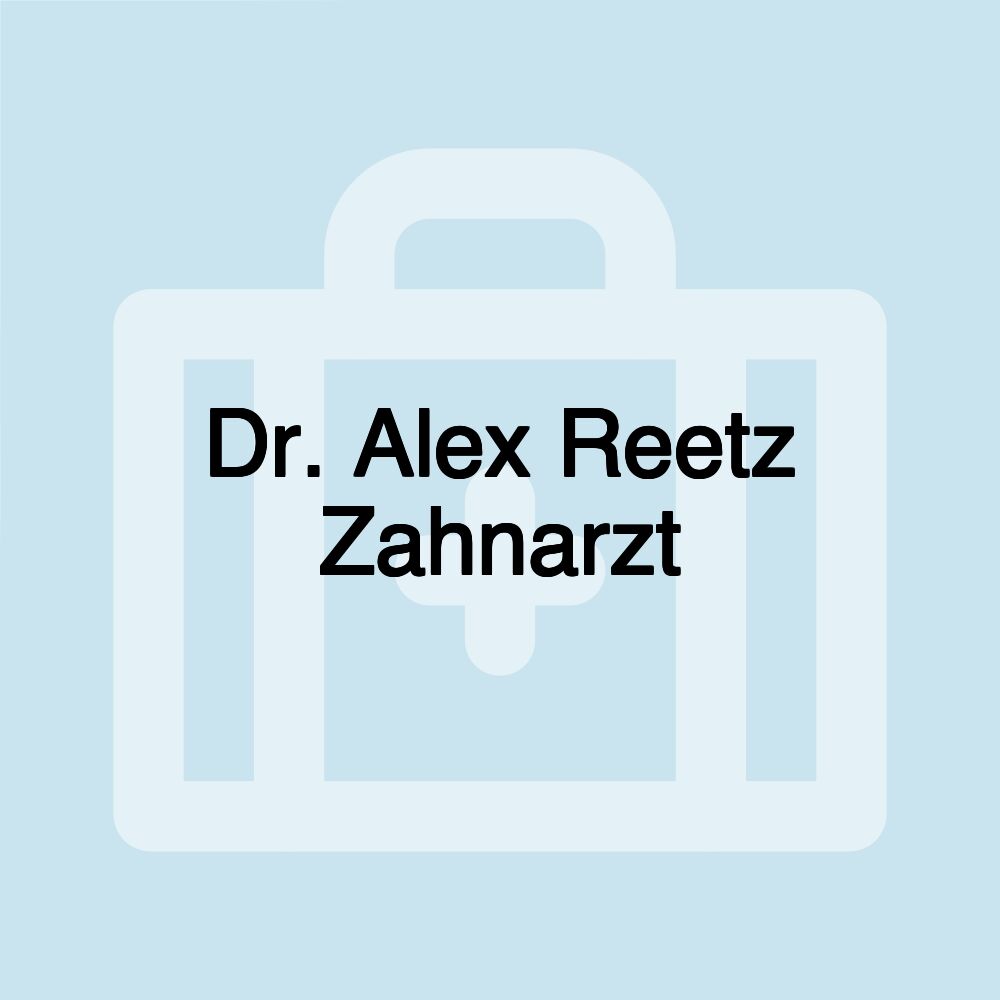 Dr. Alex Reetz Zahnarzt