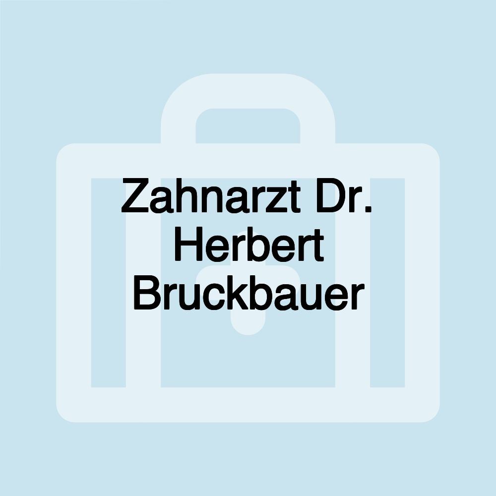 Zahnarzt Dr. Herbert Bruckbauer