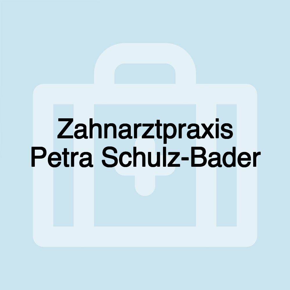 Zahnarztpraxis Petra Schulz-Bader