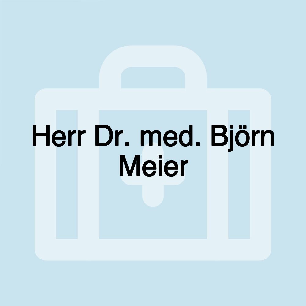 Herr Dr. med. Björn Meier