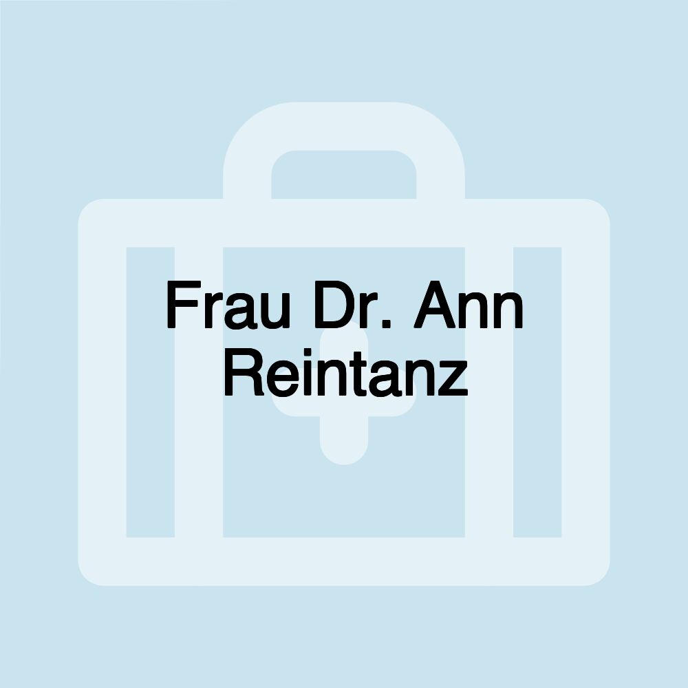 Frau Dr. Ann Reintanz