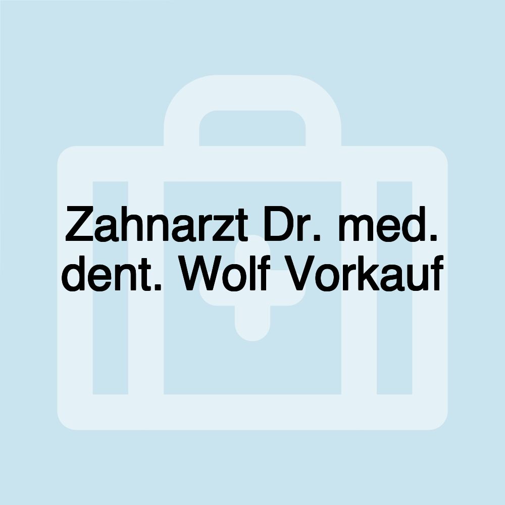 Zahnarzt Dr. med. dent. Wolf Vorkauf